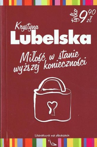 Milosc w stanie wyzszej koniecznosci (Literatura na obcasach, 21) book