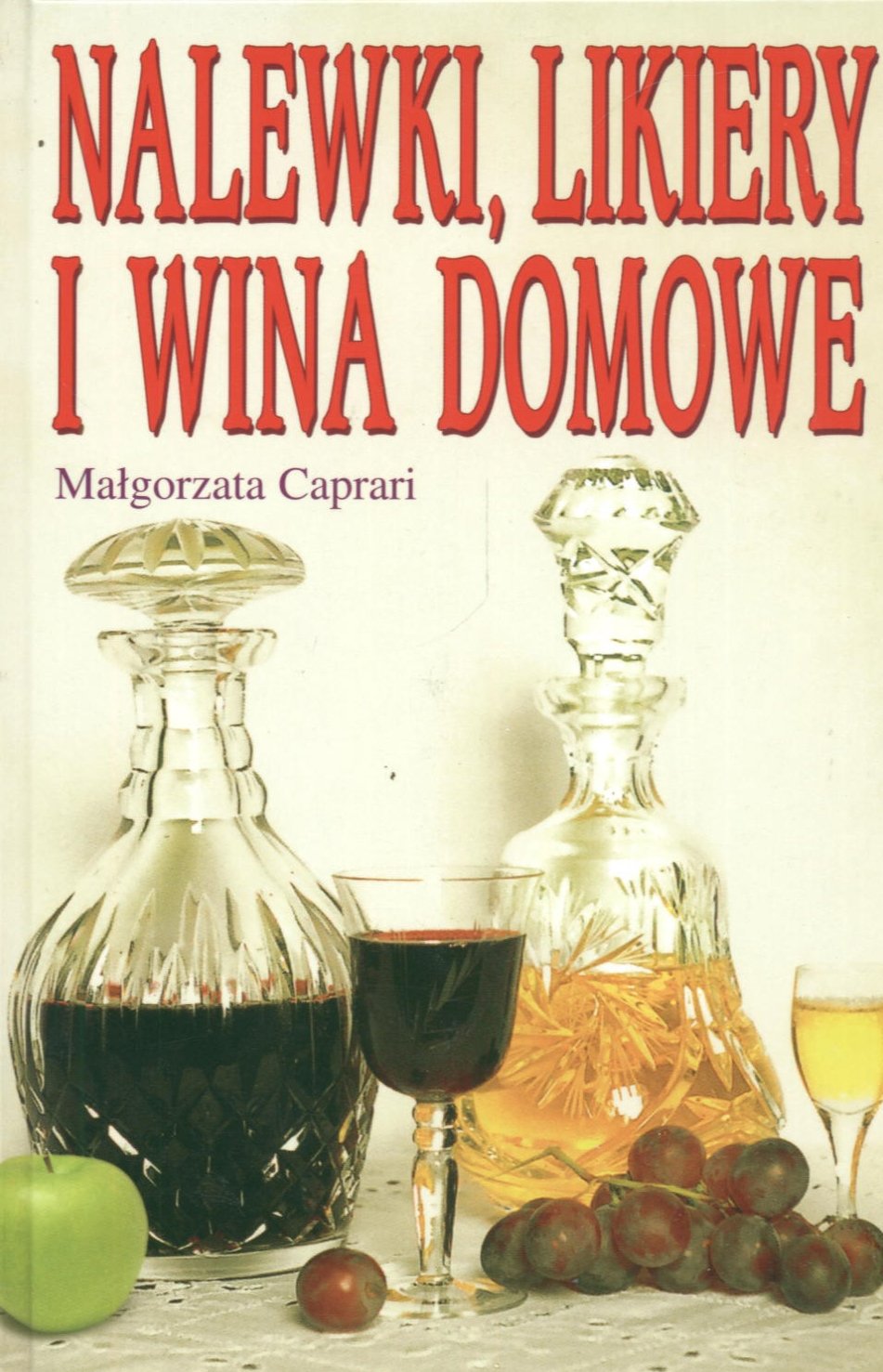 Nalewki likiery i wina domowe Books