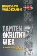 Tamten okrutny wiek: Nowa historia XX wieku 1914-1990 (SENSACJE XX WIEKU) Books