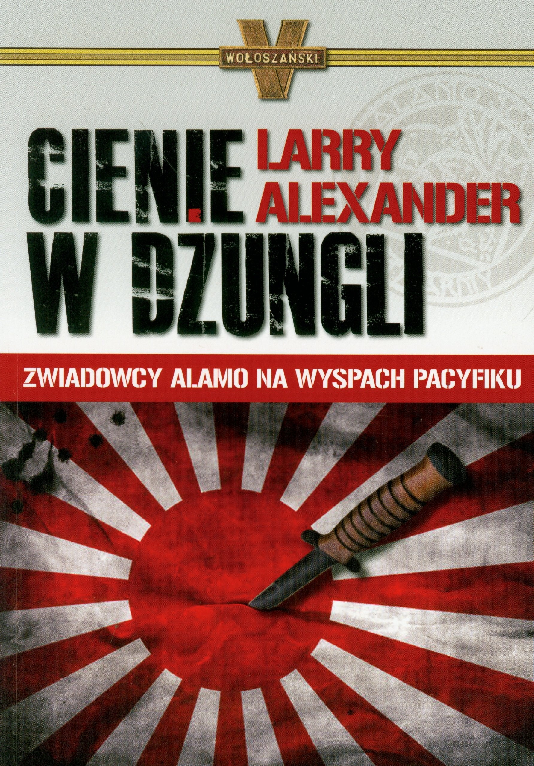 Cienie w dżungli: Zwiadowcy Alamo na wyspach Pacyfiku Books