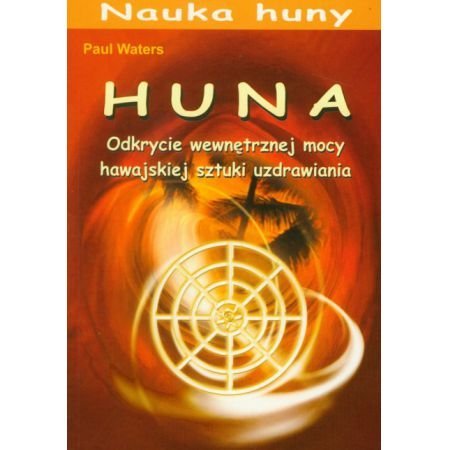 Huna Odkrycie wewnetrznej mocy hawajskiej sztuki uzdrawiania Books