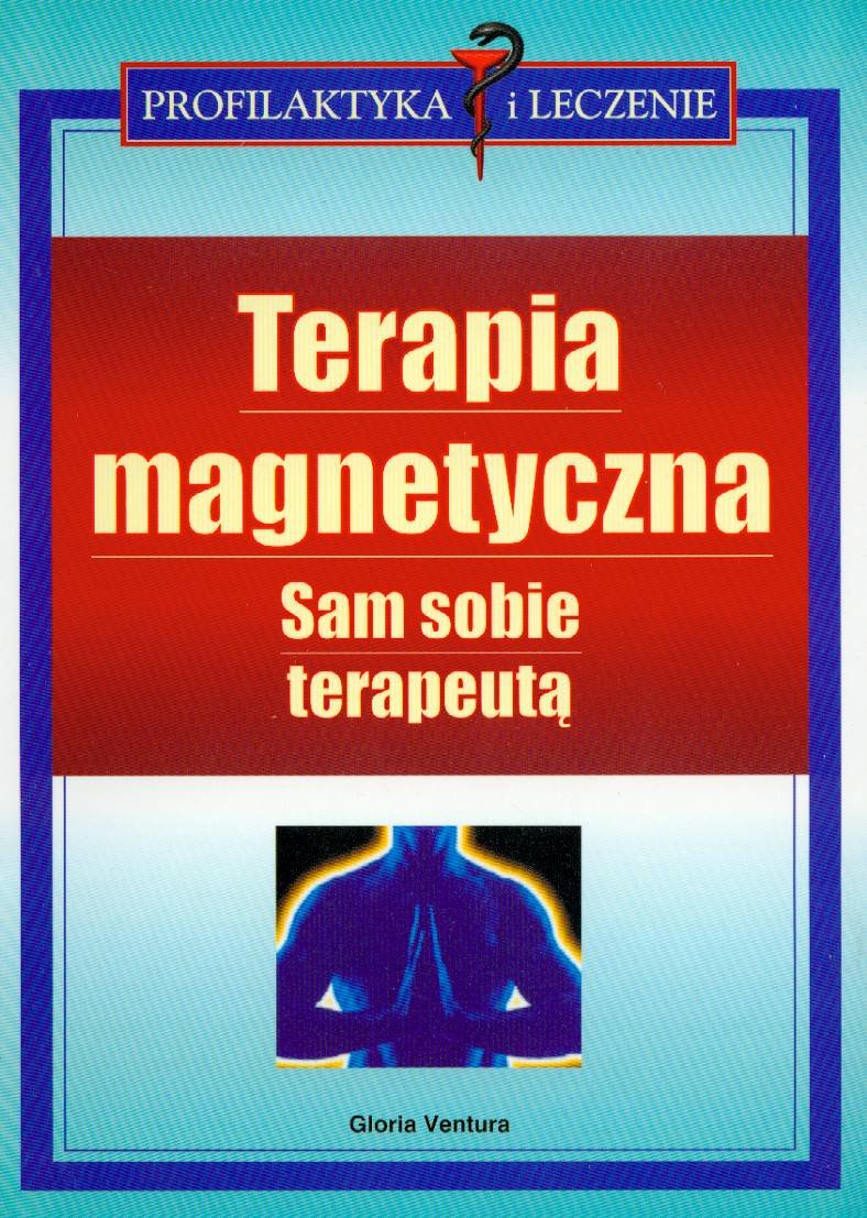 Terapia magnetyczna: Sam sobie terapeutą Books