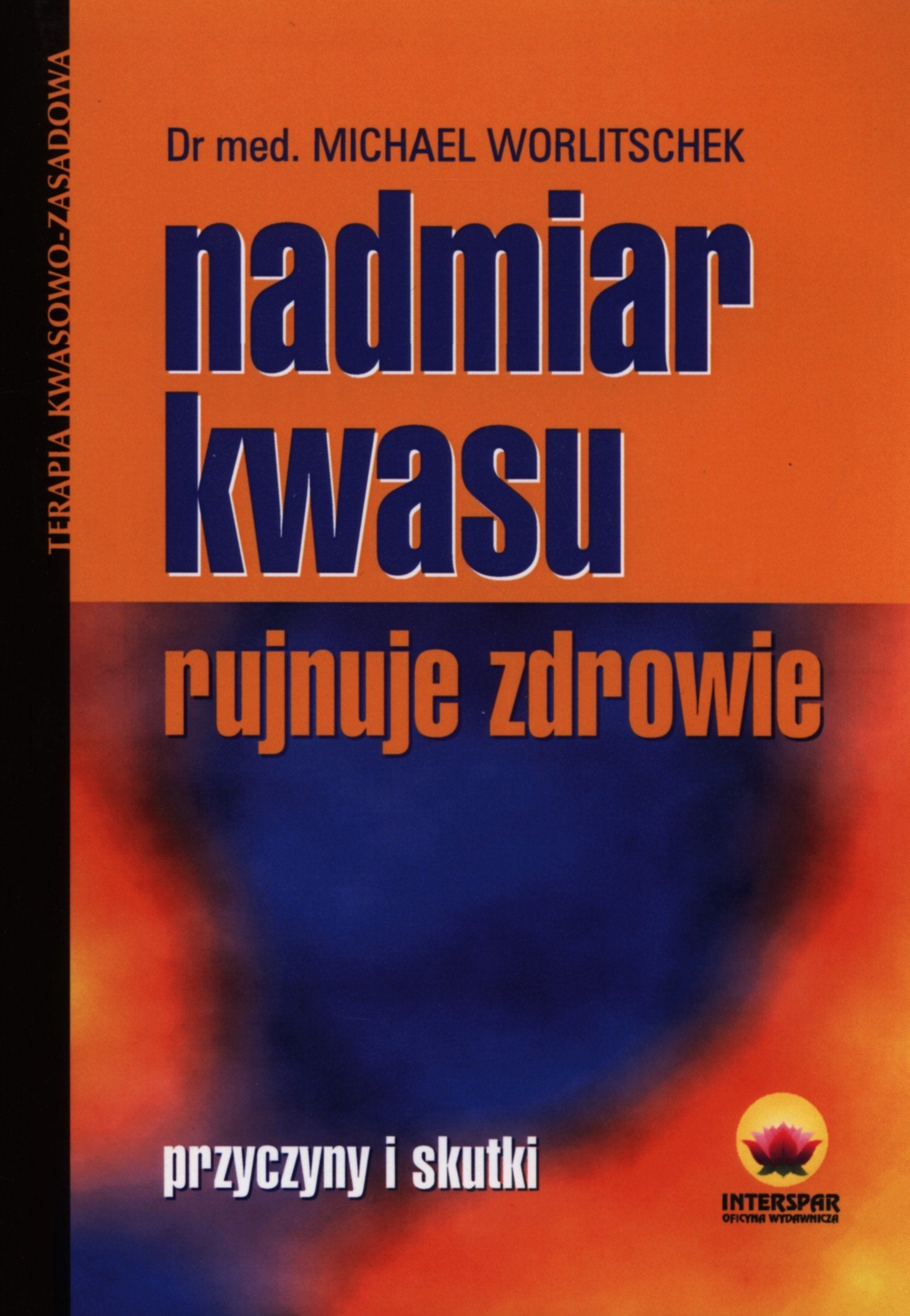 Nadmiar kwasu rujnuje zdrowie: Przyczyny i skutki Books