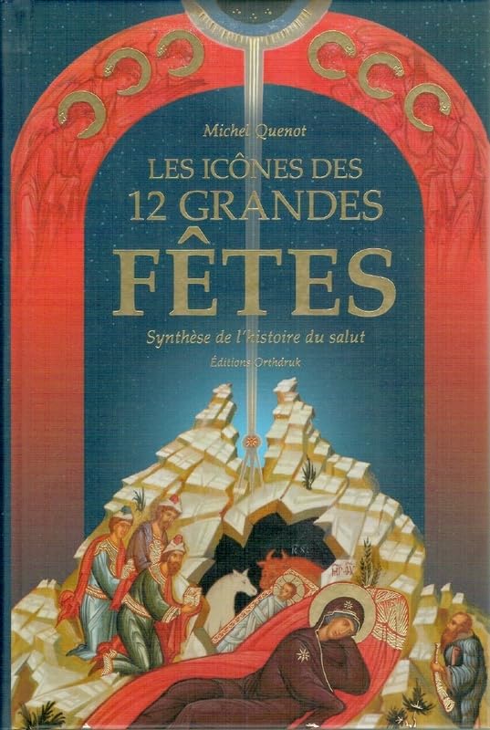 Les icônes des 12 grandes fête. Synthèse de l'histoire du salut book
