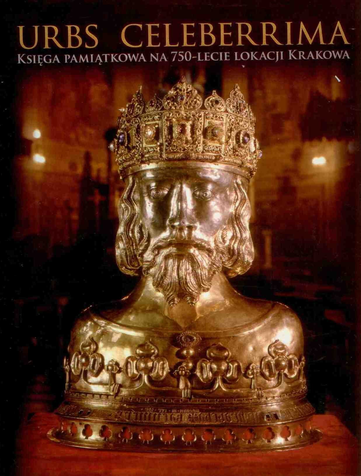 Urbs celeberrima: Księga pamiątkowa na 750 lecie lokacji Krakowa Books