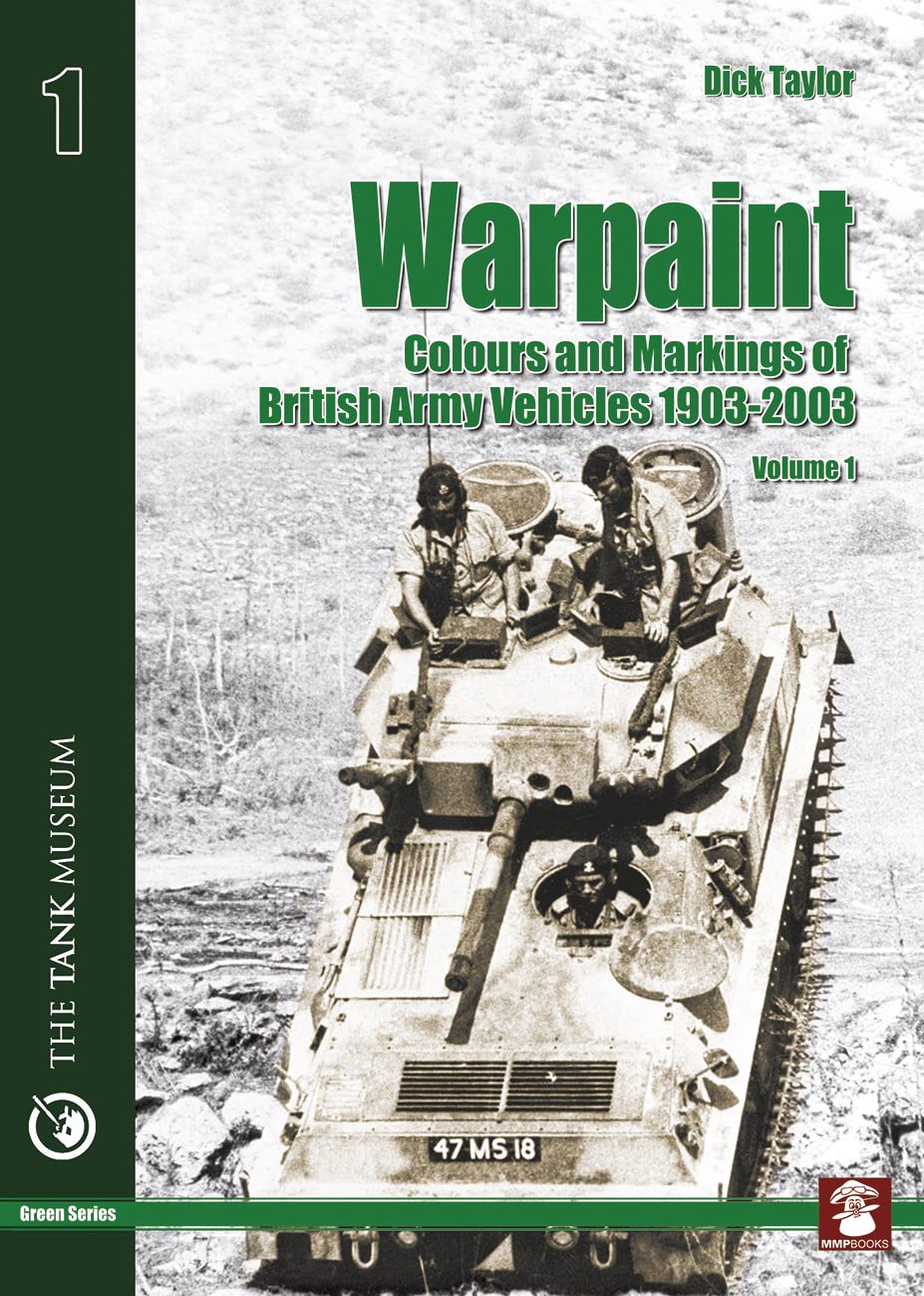 Warpaint: Colours and Markings of British Army Vehicles 1903-2003: Volume 1 (Green Series) Social Sciences