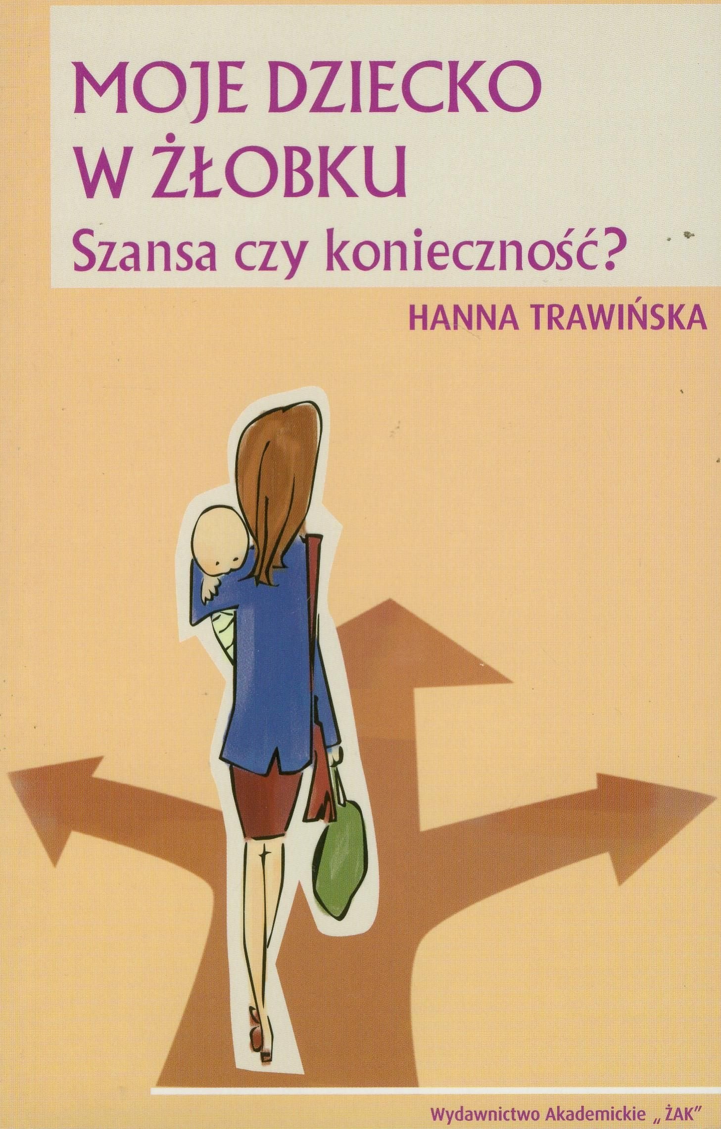 Moje dziecko w zlobku. Szansa czy koniecznosc? Social Sciences