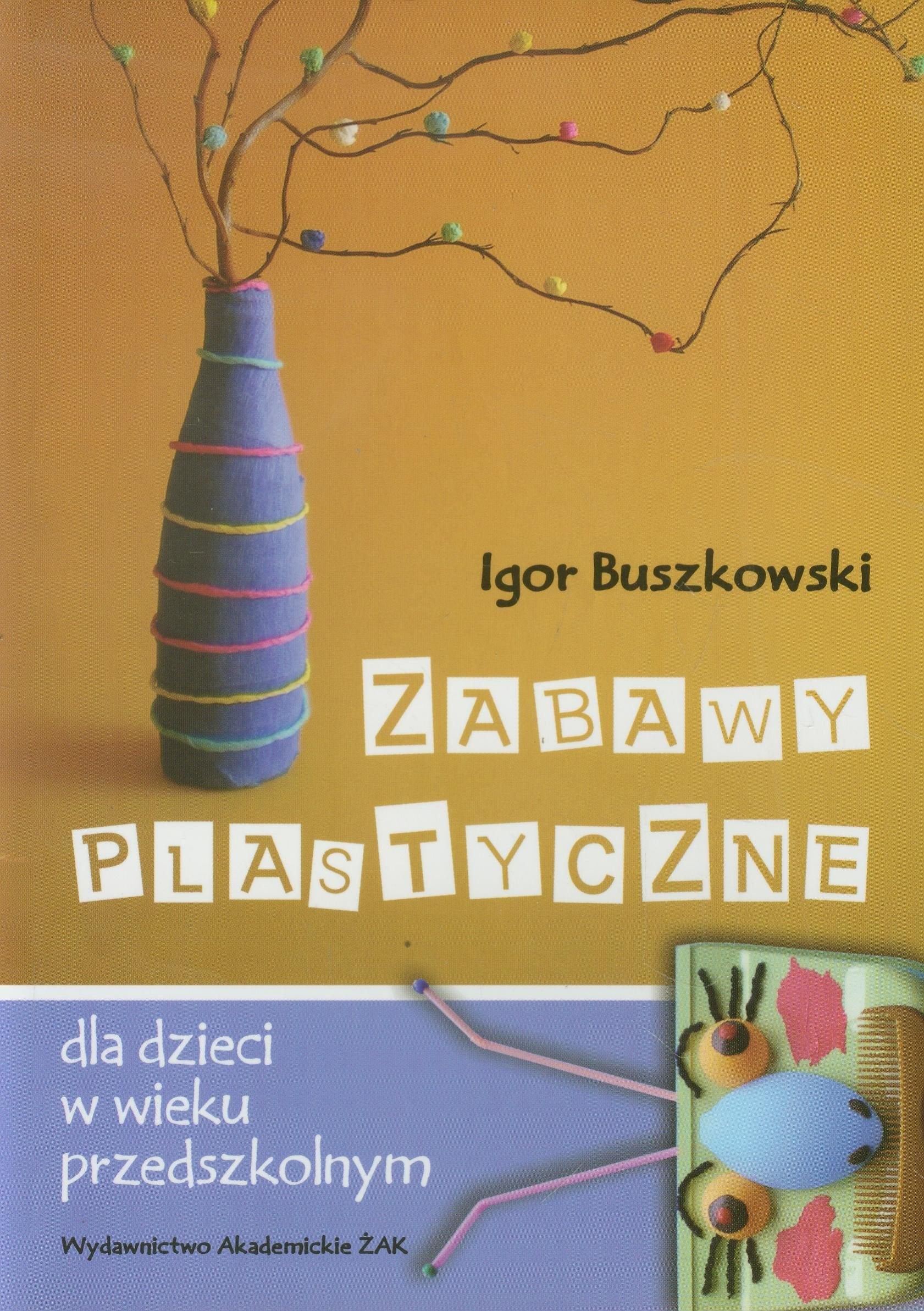 Zabawy plastyczne dla dzieci w wieku przedszkolnym Social Sciences