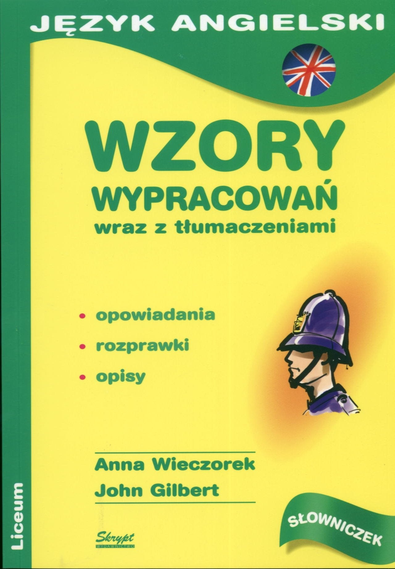 Jezyk angielski. Wzory wypracowan wraz z tlumaczeniami. Liceum Education & Training