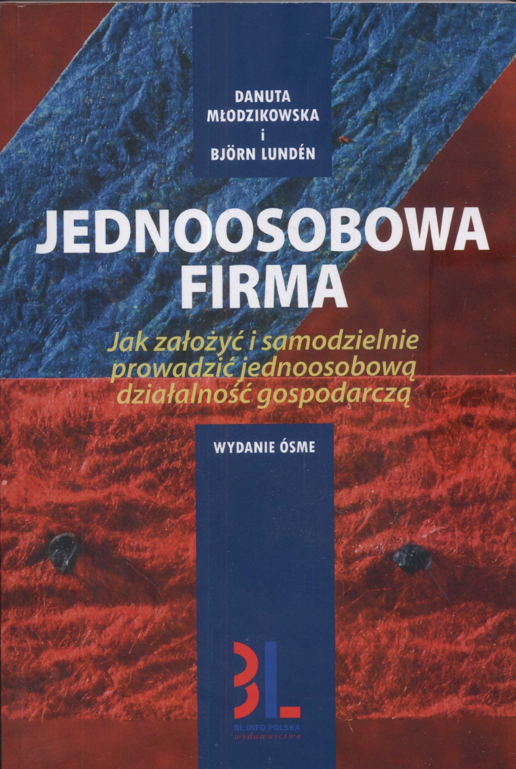 Jednoosobowa firma: Jak założyć i samodzielnie prowadzić jednoosobową działalność gospodarczą Books