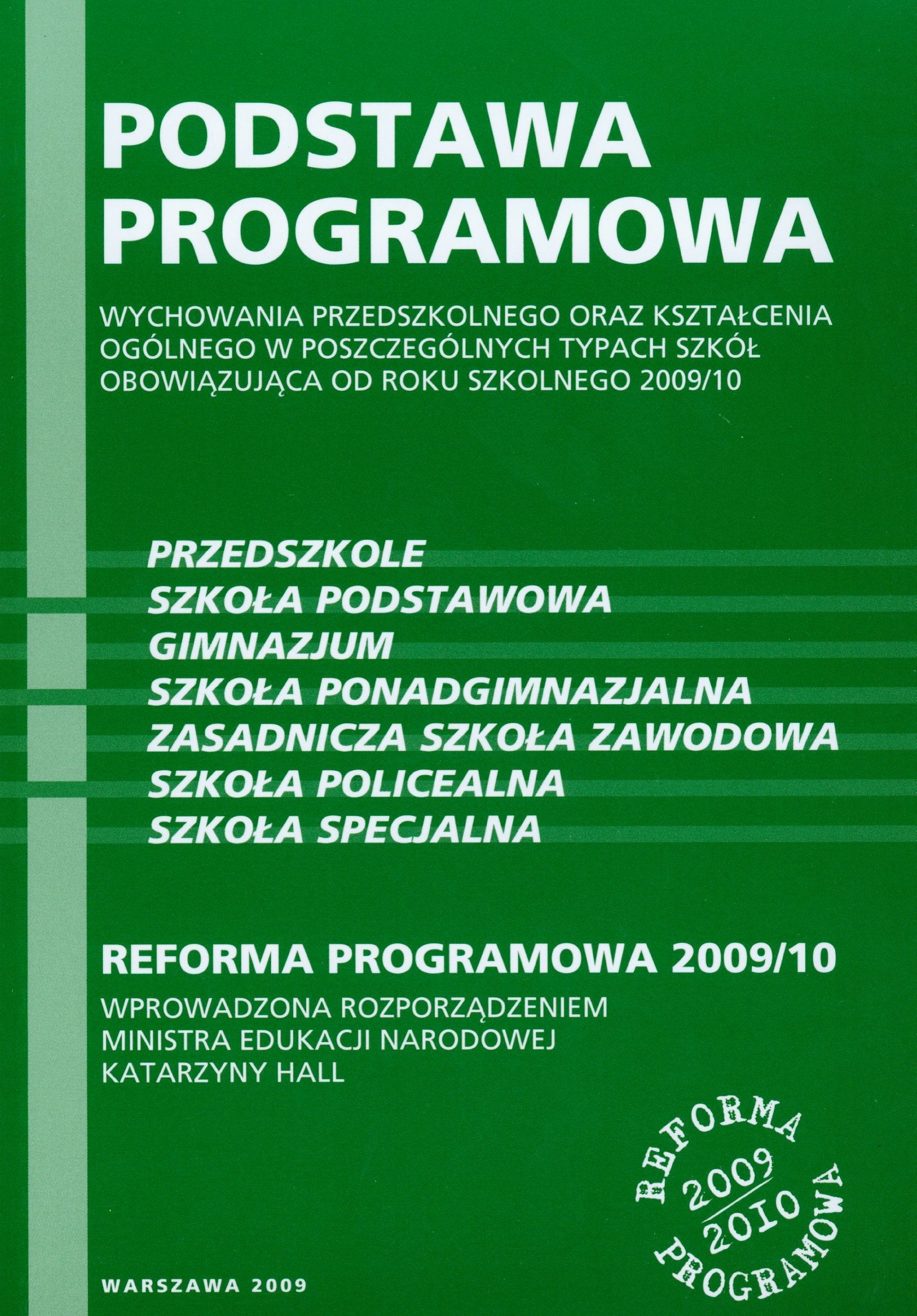 Podstawa programowa wychowania przedszkolnego oraz kształcenia ogólnego w poszczególnych typach szkół obowiązująca od roku szkolnego 2009/10: ... Zawodowa, Szkoła Policealna, Szkoła Specjalna Books