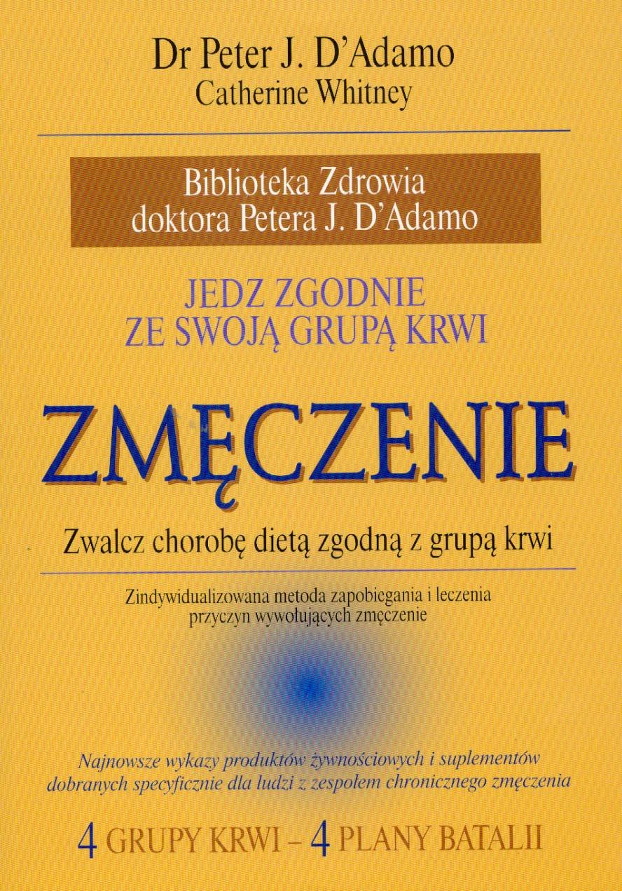 Zmęczenie: Zwalcz chorobę dietą zgodną z grupą krwi Books