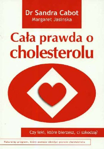 Cala prawda o cholesterolu: Czy leki które bierzesz ci szkodzą? Medicine