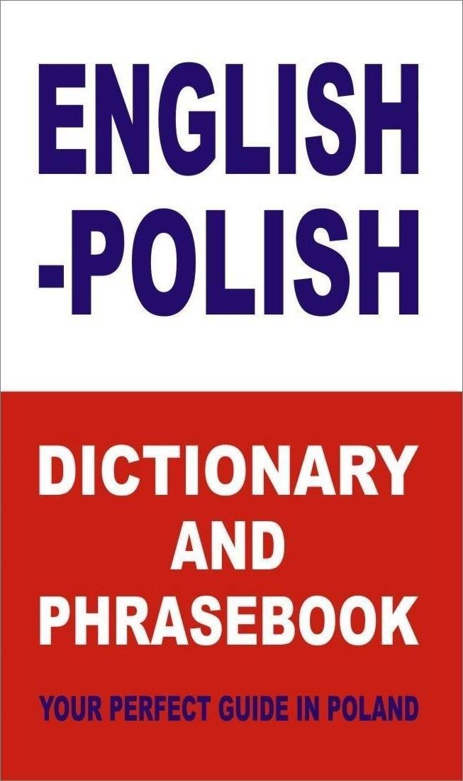English-Polish Dictionary and Phrasebook Your Perfect Guide in Poland Foreign Languages ​​& Dictionaries