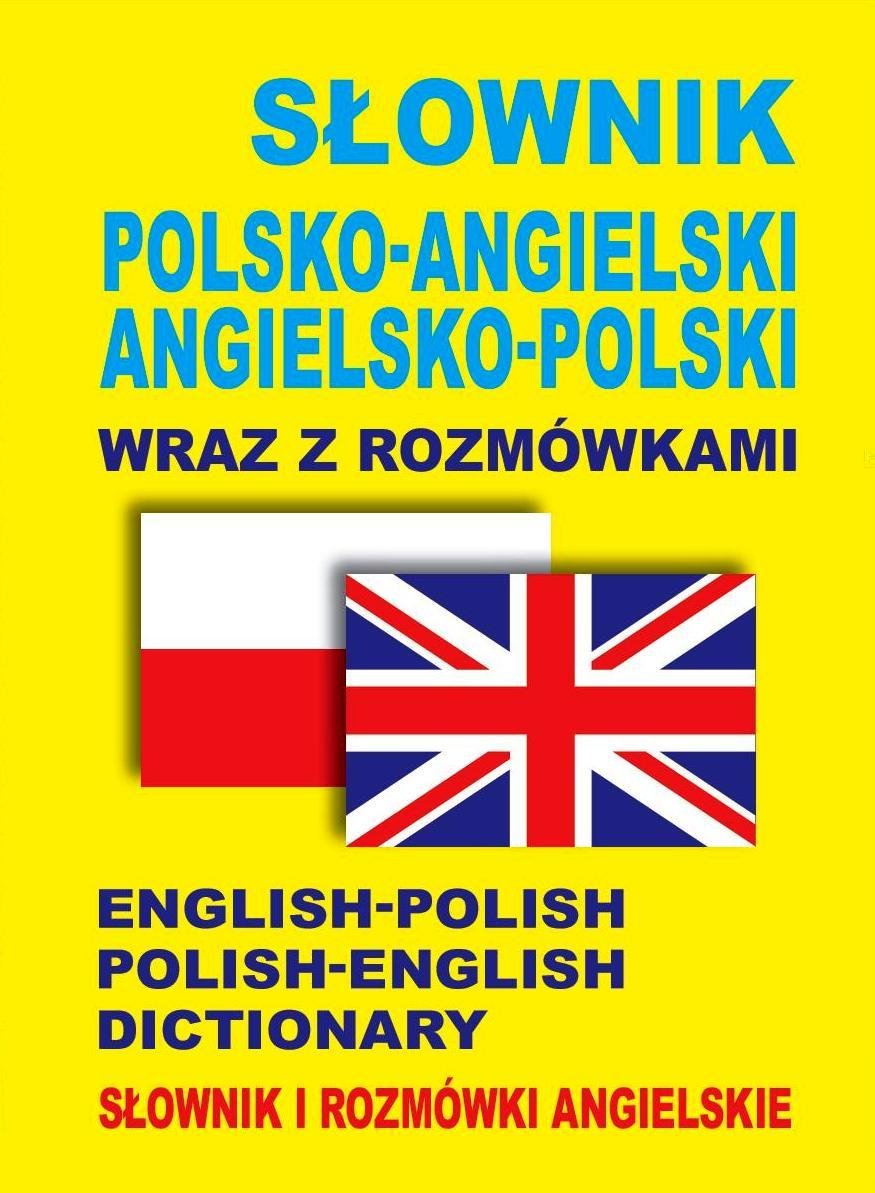 Slownik polsko-angielski . angielsko-polski wraz z rozmowkami. Slownik i rozmowki angielskie book
