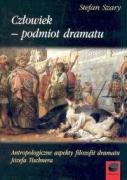 Człowiek podmiot dramatu: Antropologiczne aspekty filozofii dramatu Józefa Tischnera Books