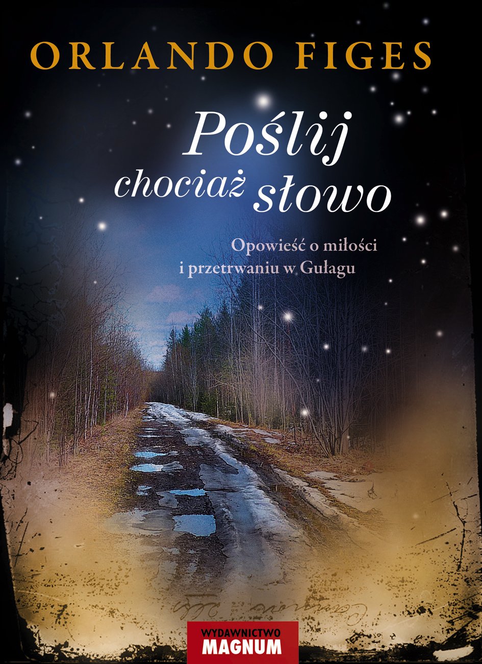 Poślij chociaż słowo: Opowieść o miłości i przetrwaniu w Gułagu Books