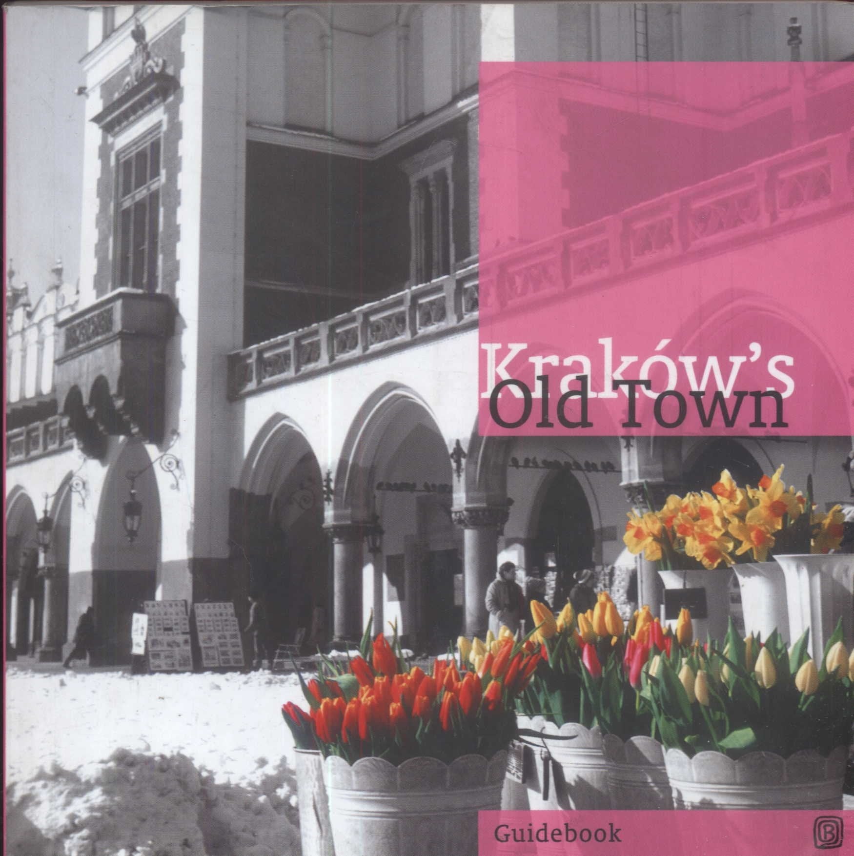 Krakow's Old Town: Retracing Kings, Artists and Alchemists Books
