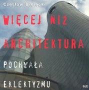 Więcej niż architektura: Pochwała eklektyzmu Books