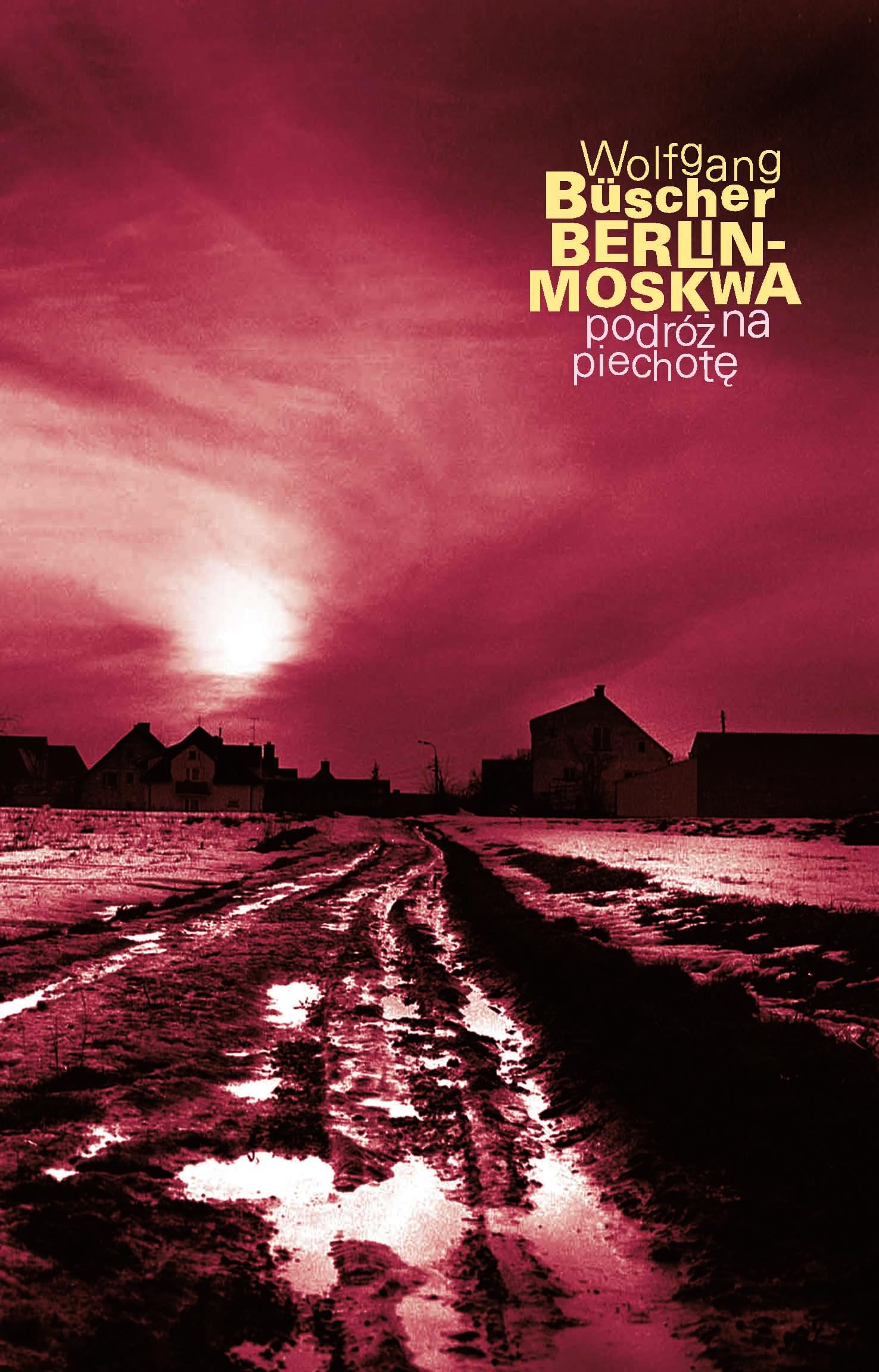 Berlin-Moskwa. Podróż na piechotę Books