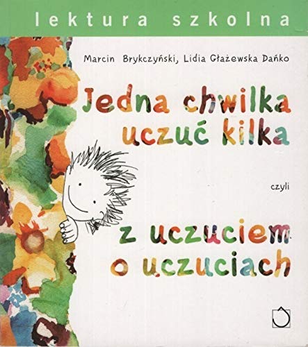 Jedna chwilka uczuć kilka: czyli z uczuciem o uczuciu Books