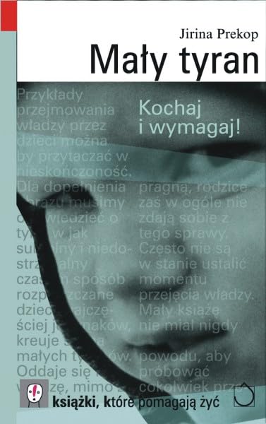 Mały tyran: Kochaj i wymagaj book
