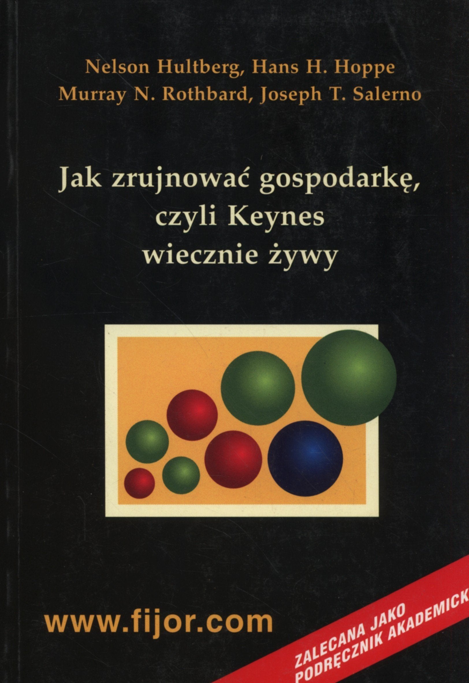 Jak zrujnowac gospodarke, czyli Keynes wiecznie zywy Social Sciences