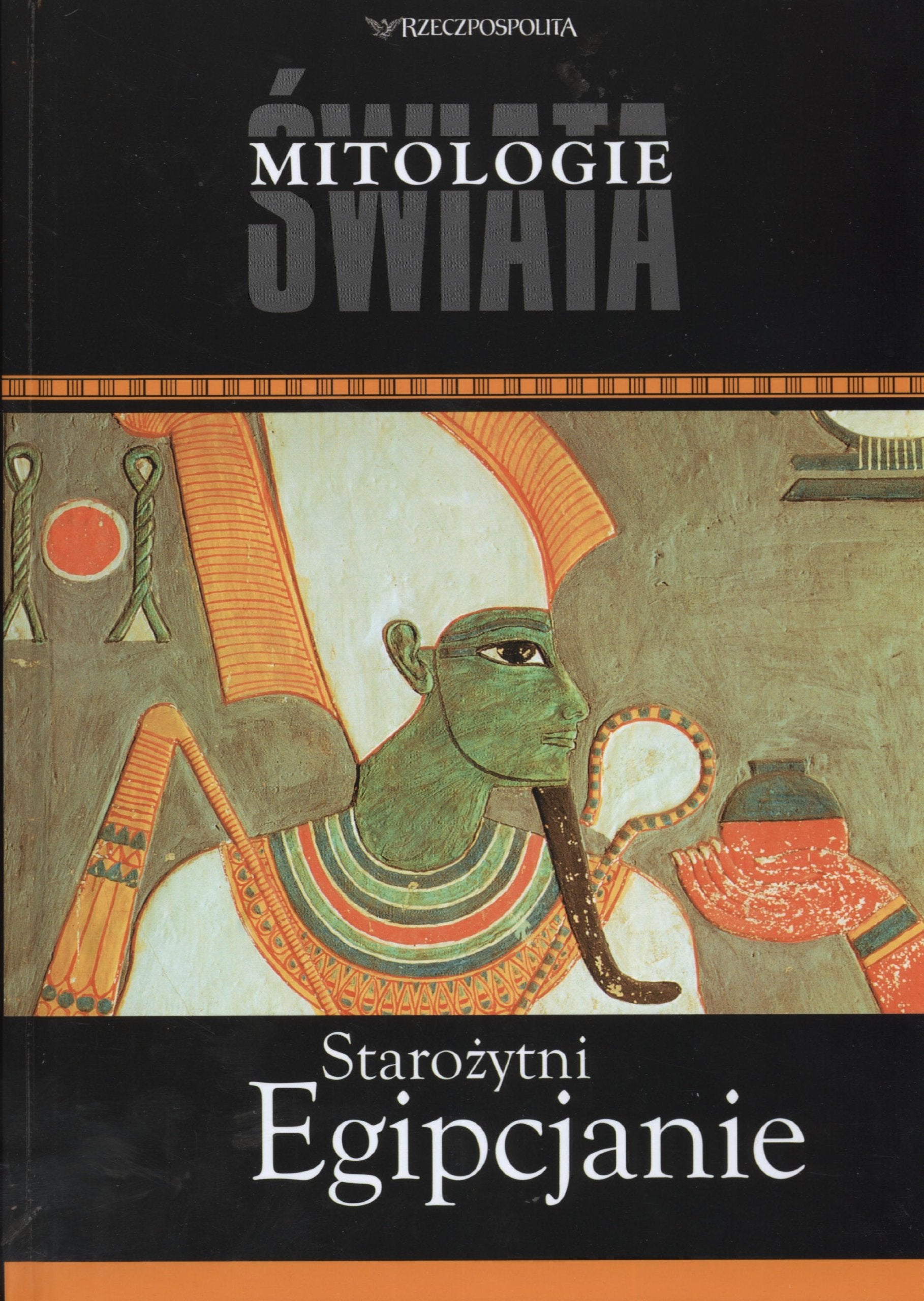 Starożytni Egipcjanie Mitologie świata Books