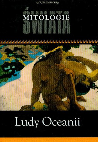 Ludy Oceanii Mitologie świata t.16 (RZECZPOSPOLITA) Books