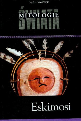 Eskimosi Mitologie świata t.23 Books