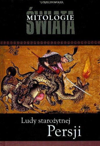 Ludy Starożytnej Persji Mitologie świata t.24 (RZECZPOSPOLITA) Books