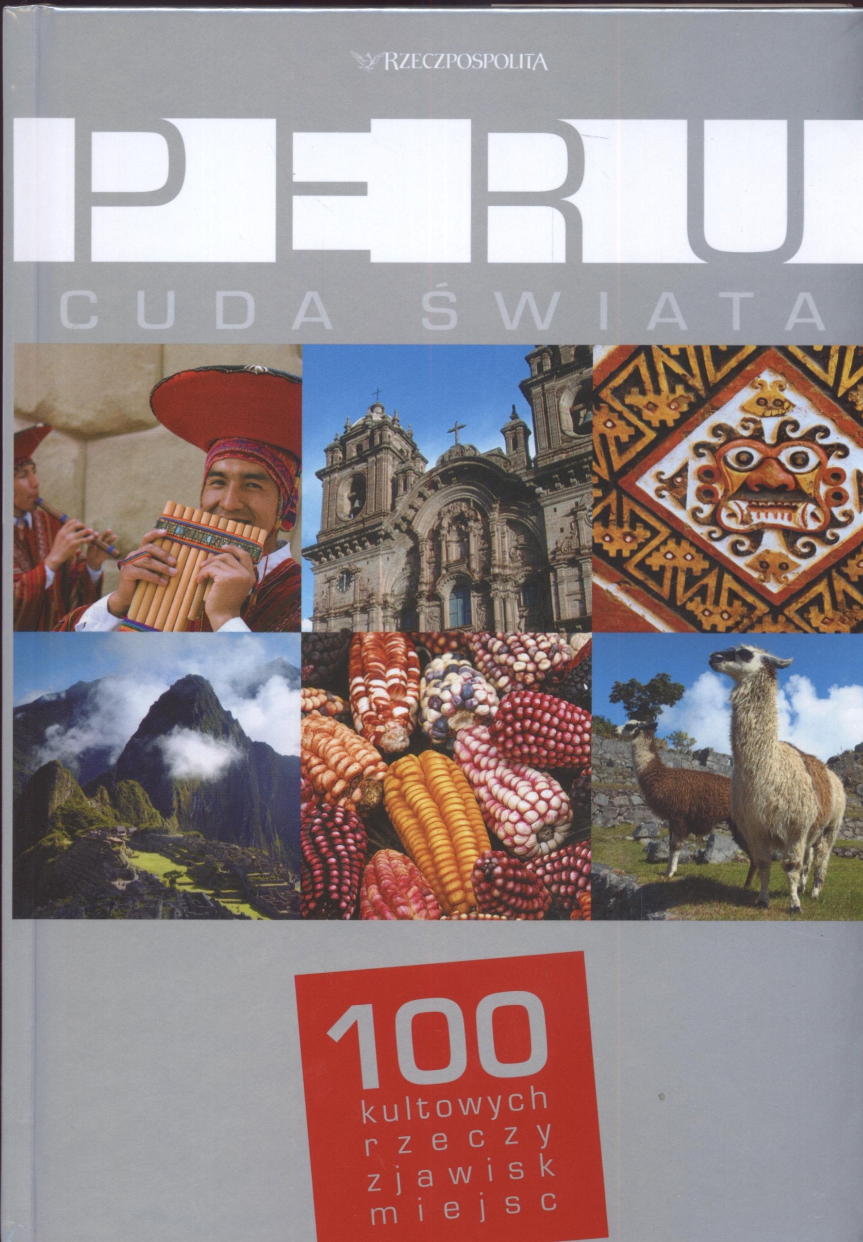 Peru Cuda świata: 100 kulturowych rzeczy zjawisk miejsc Books
