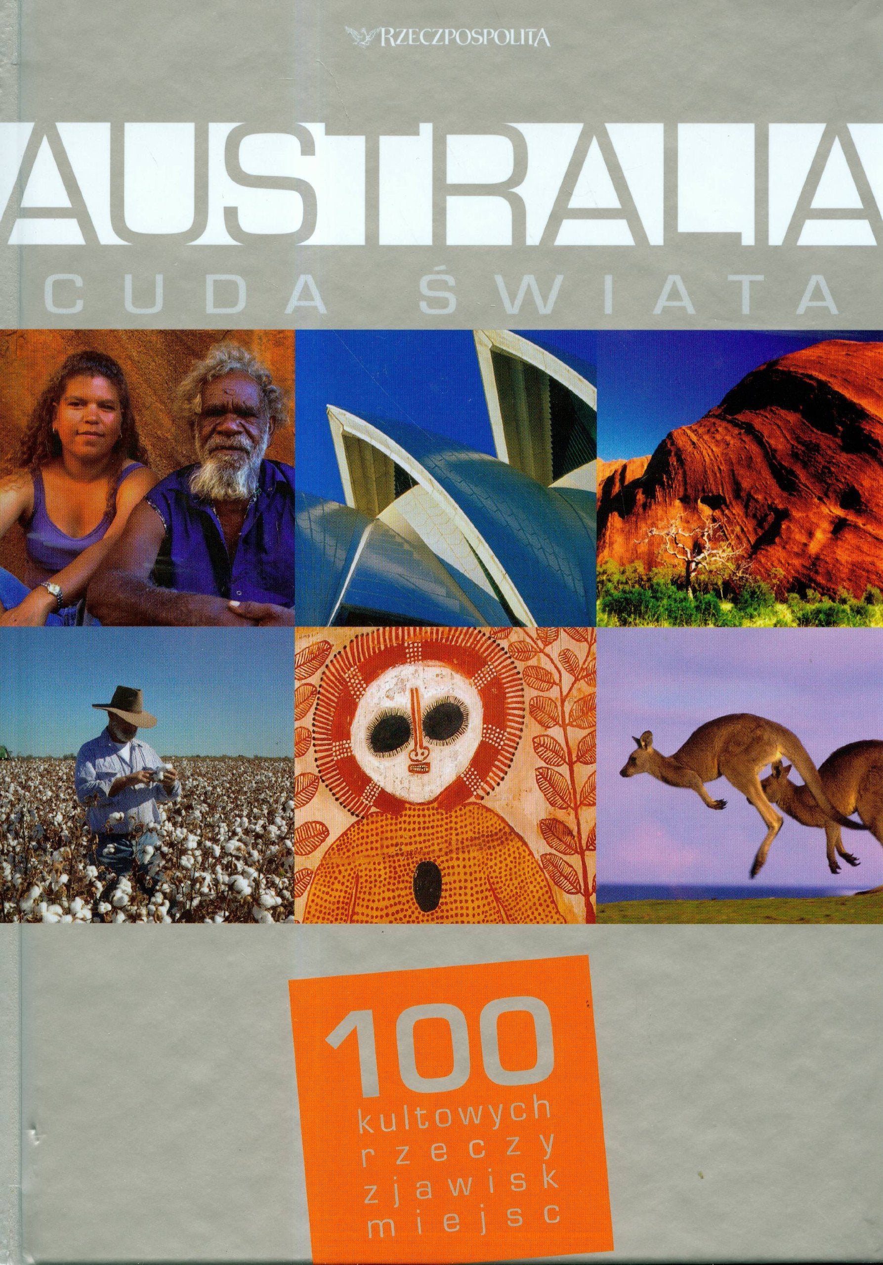 Australia Cuda świata: 100 kultowych rzeczy zjawisk miejsc Books