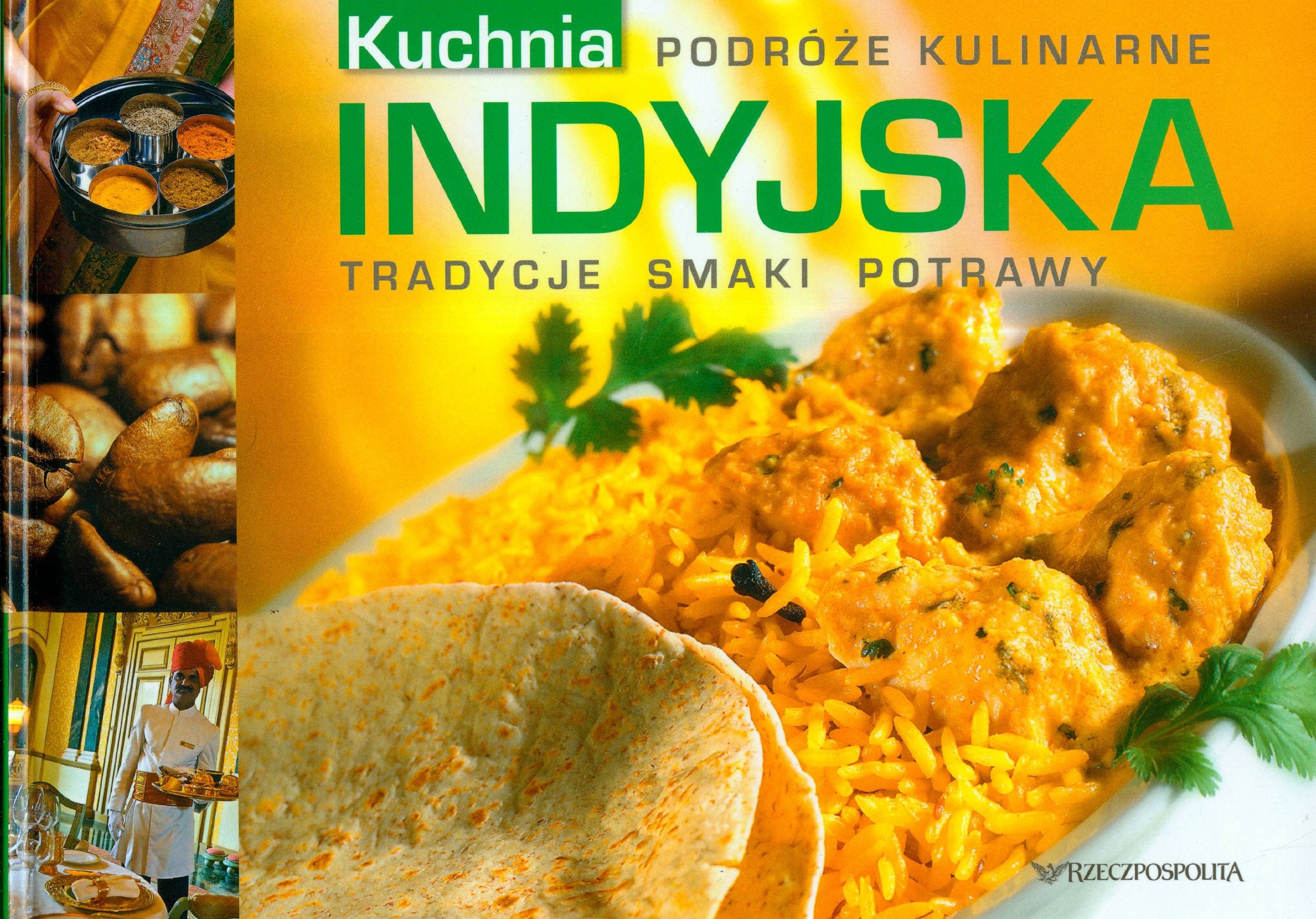 Indyjska kuchnia Podroże kulinarne: Tradycje Smaki Potrawy book