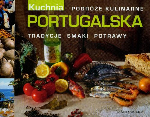 Portugalska kuchnia Podróże kulinarne 18 book