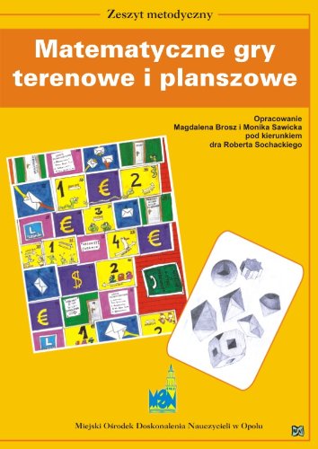 Matematyczne gry terenowe i planszowe: Zeszyt metodyczny Books