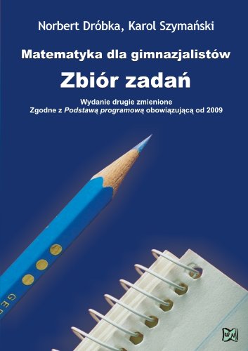 Matematyka dla gimnazjalistów Zbiór zadań: gimnazjum Books