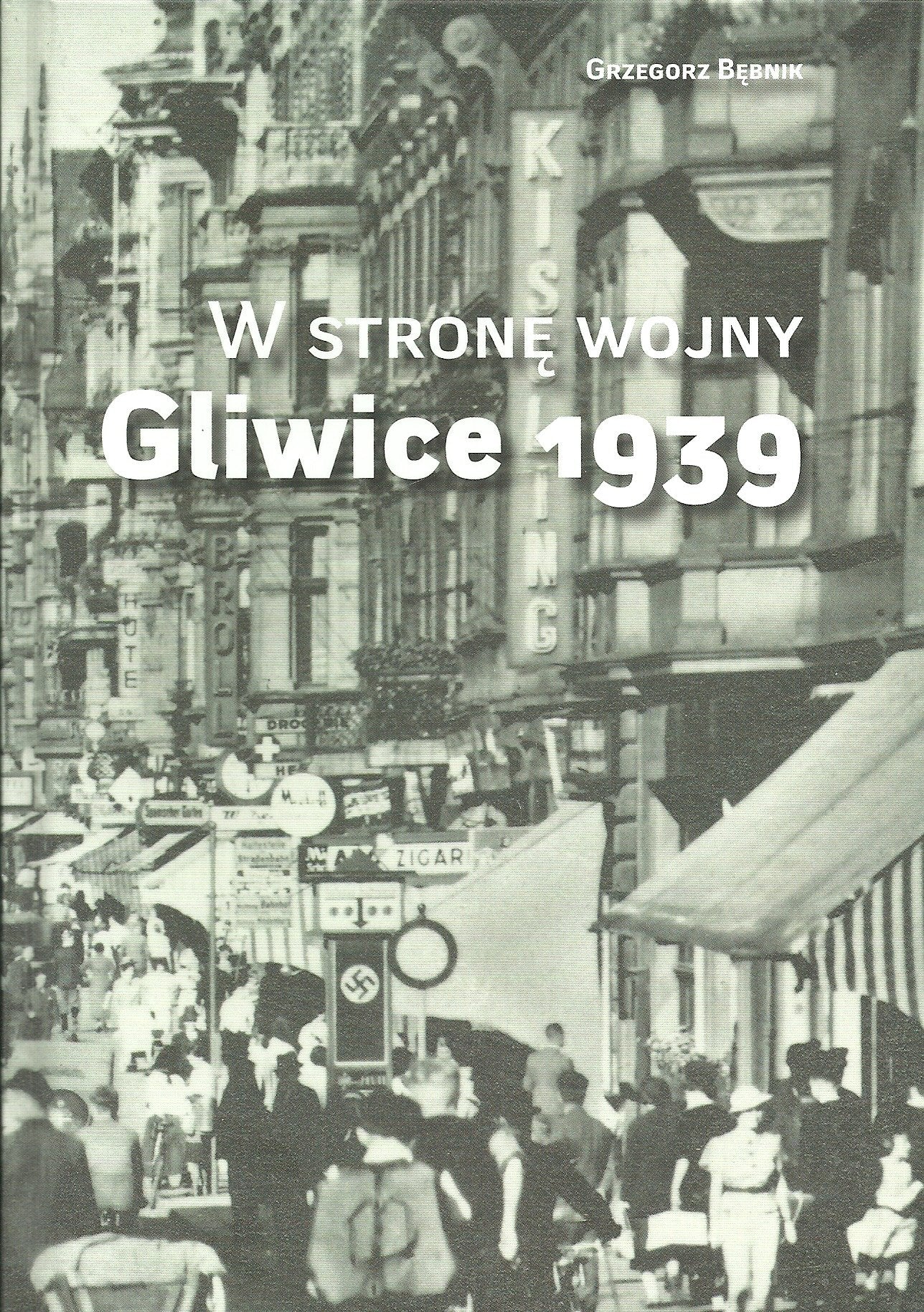 W strone wojny Gliwice 1939 German history