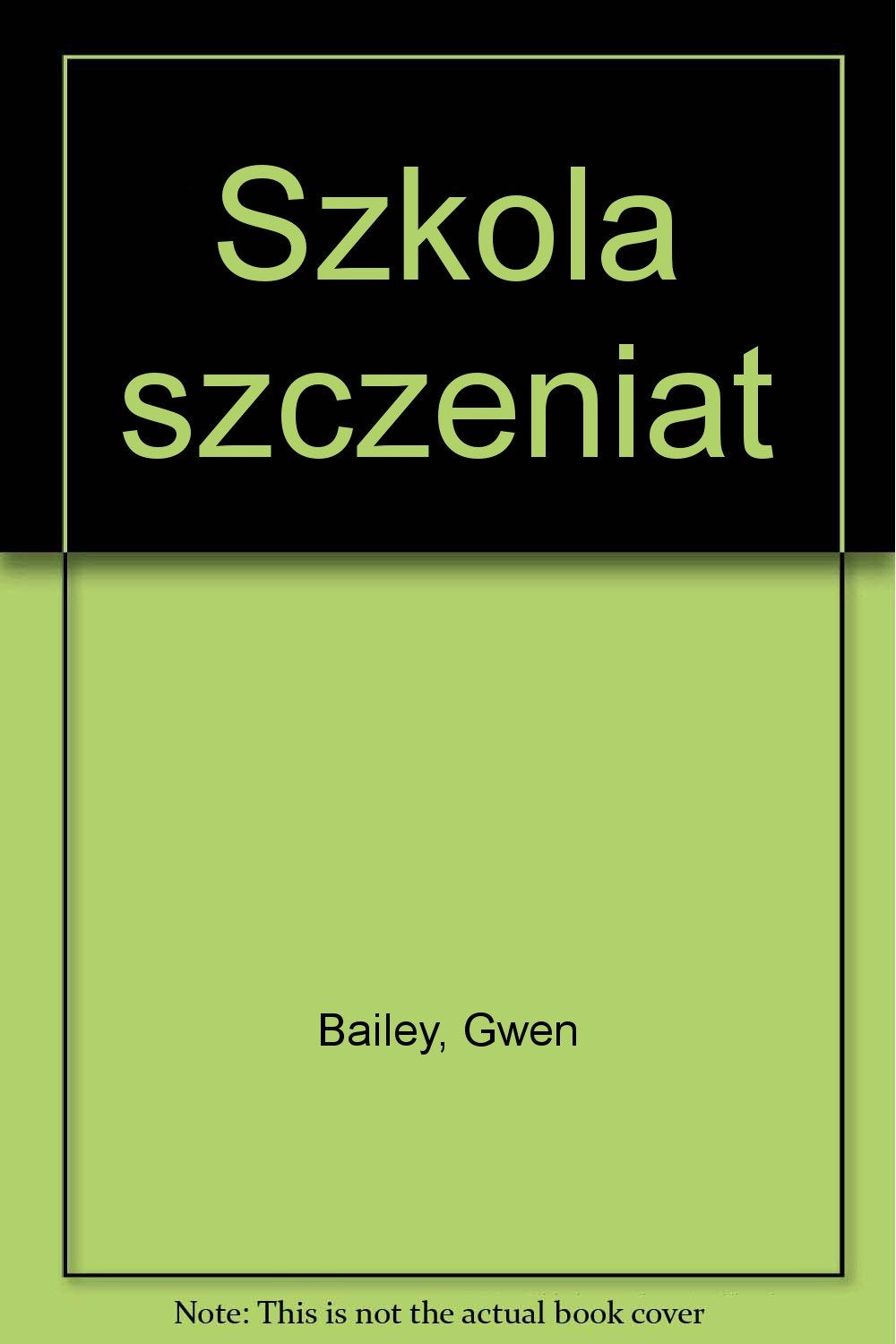 Szkola szczeniat: jak wychowac szczenie doskonale Books