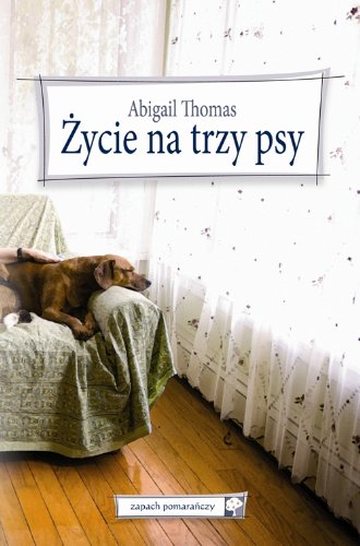 Życie na trzy psy (ZAPACH POMARAŃCZY) Books