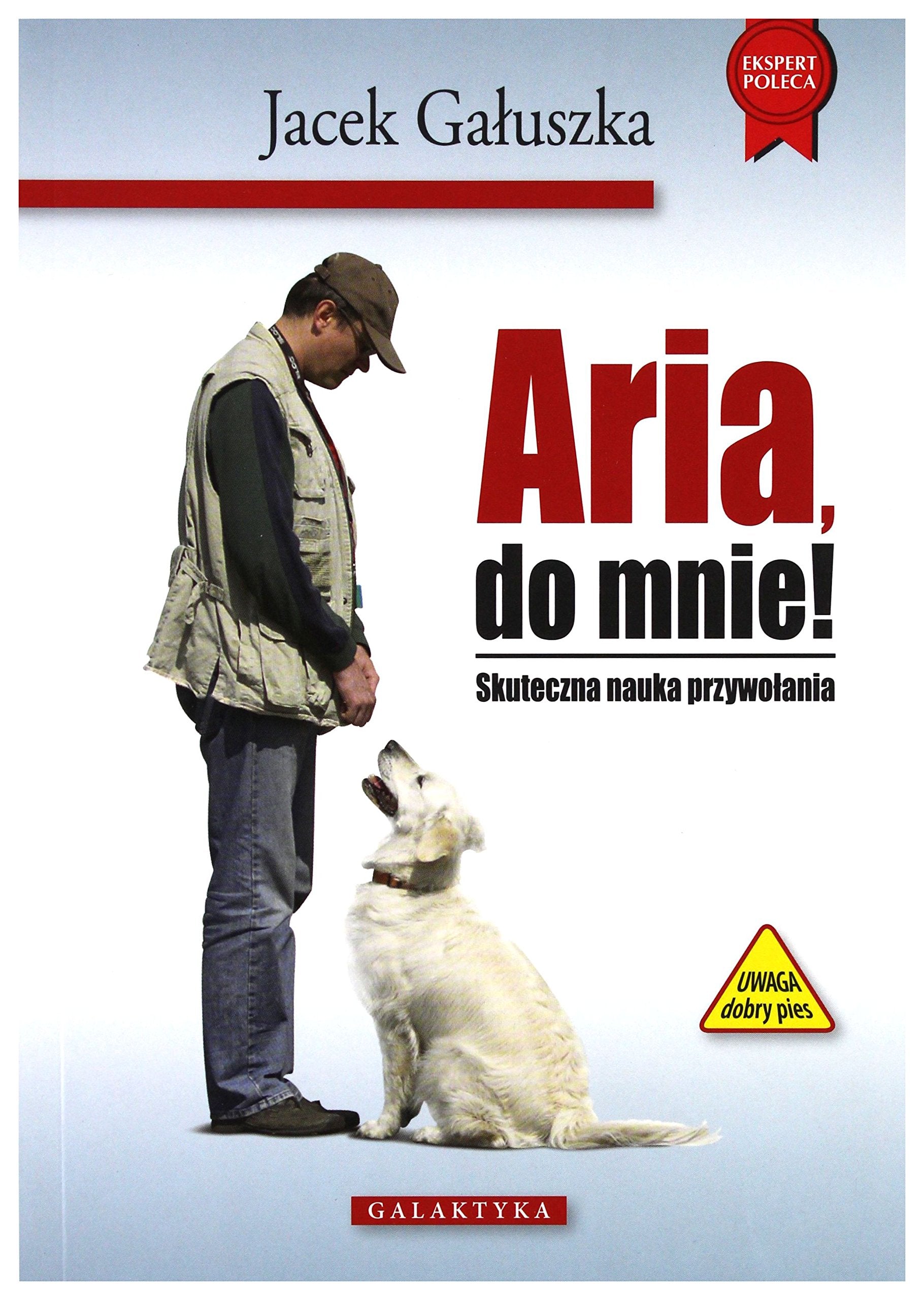 Aria, do mnie!: Skuteczna nauka przywołania Pets