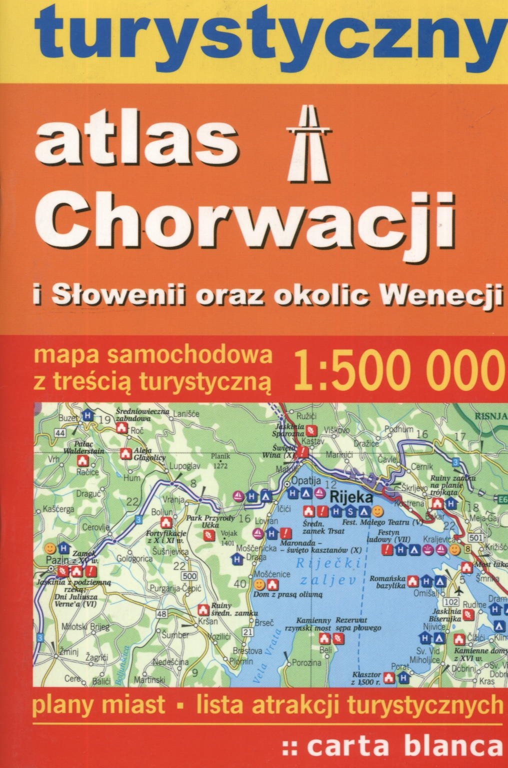 Turystyczny Atlas Chorwacji i Slowenii oraz okolic Wenecji: mapa samochodowa z trescia turystyczna Books