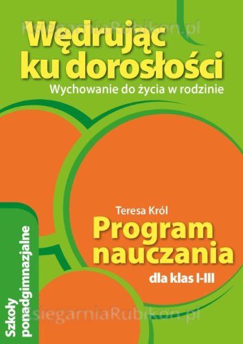 Wedrujac ku doroslosci 1-3 Wychowanie do zycia w rodzinie Program nauczania: Szkoła ponadgimnazjalna Education & Training