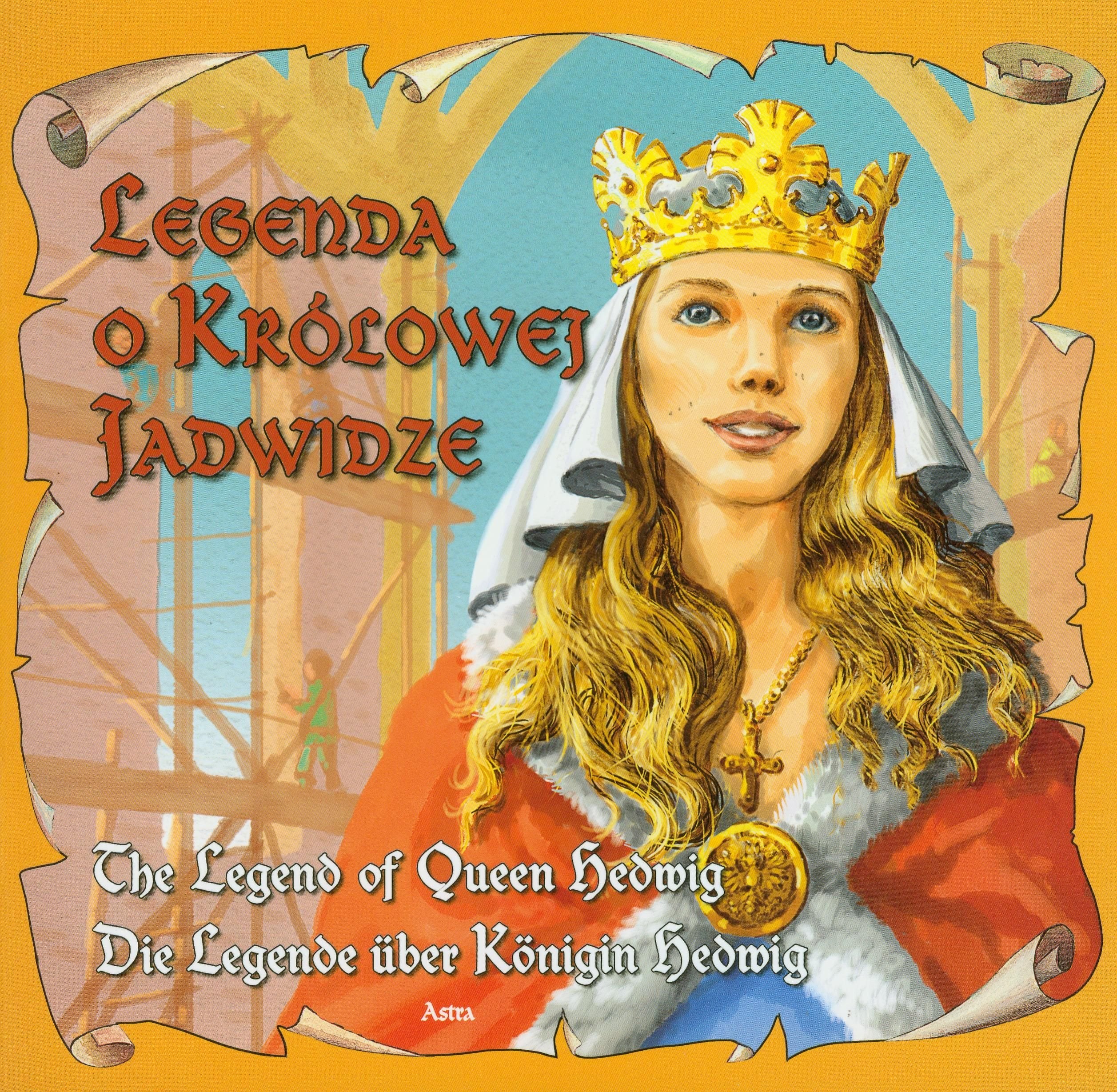 Legenda o królowej Jadwidze: The legend of Queen Hedwig Die Legende uber Konigin Hedwig book
