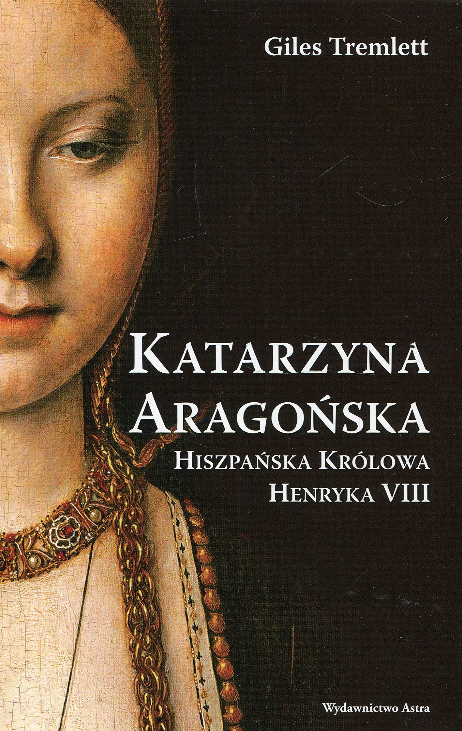 Katarzyna Aragonska Hiszpanska krolowa Henryka VIII Biographies & Memoirs
