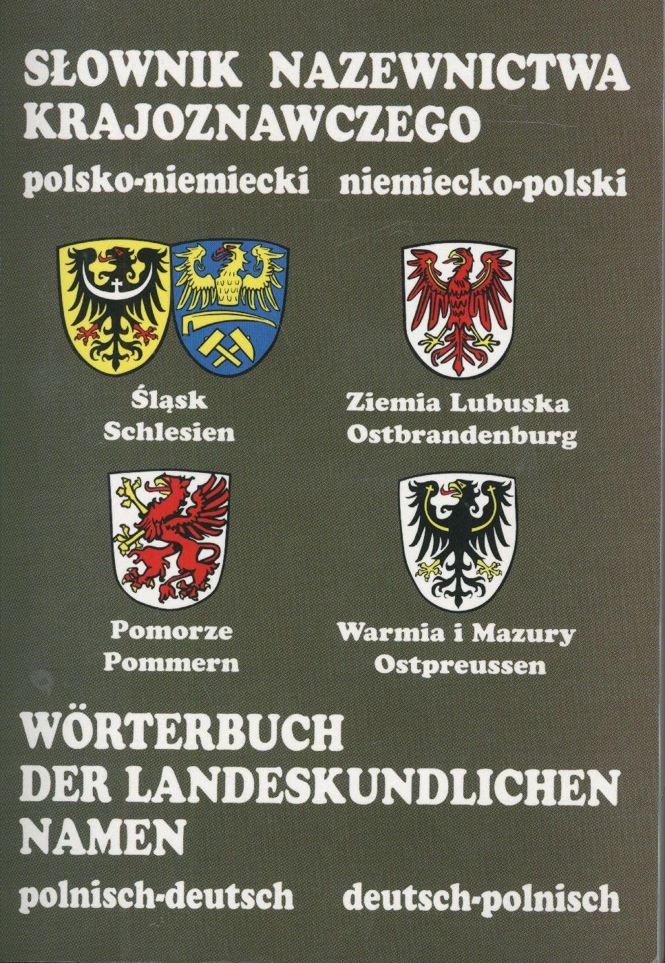 Wörterbuch der Landeskundlichen Namen - polnisch - deutsch / deutsch - polnisch (Schlesien Ostbrandenburg Pommern Ostpreussen) Books