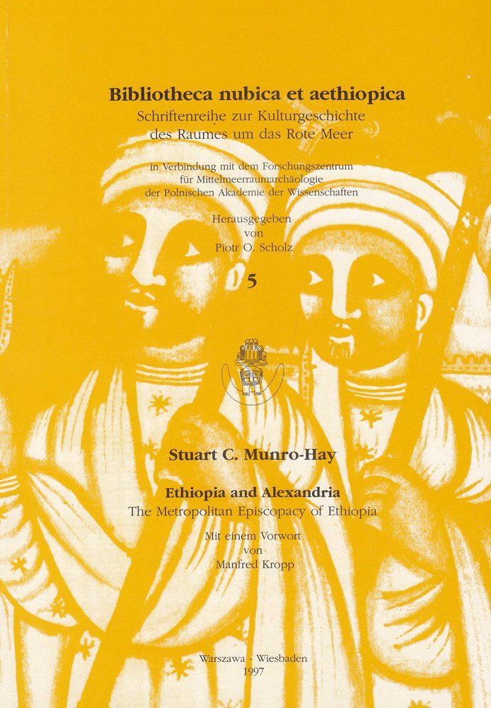 Ethiopia and Alexandria: The Metropolitan Episcopacy of Ethiopia (Bibliotheca Nubica Et Aethiopica, Band 5) Philosophy