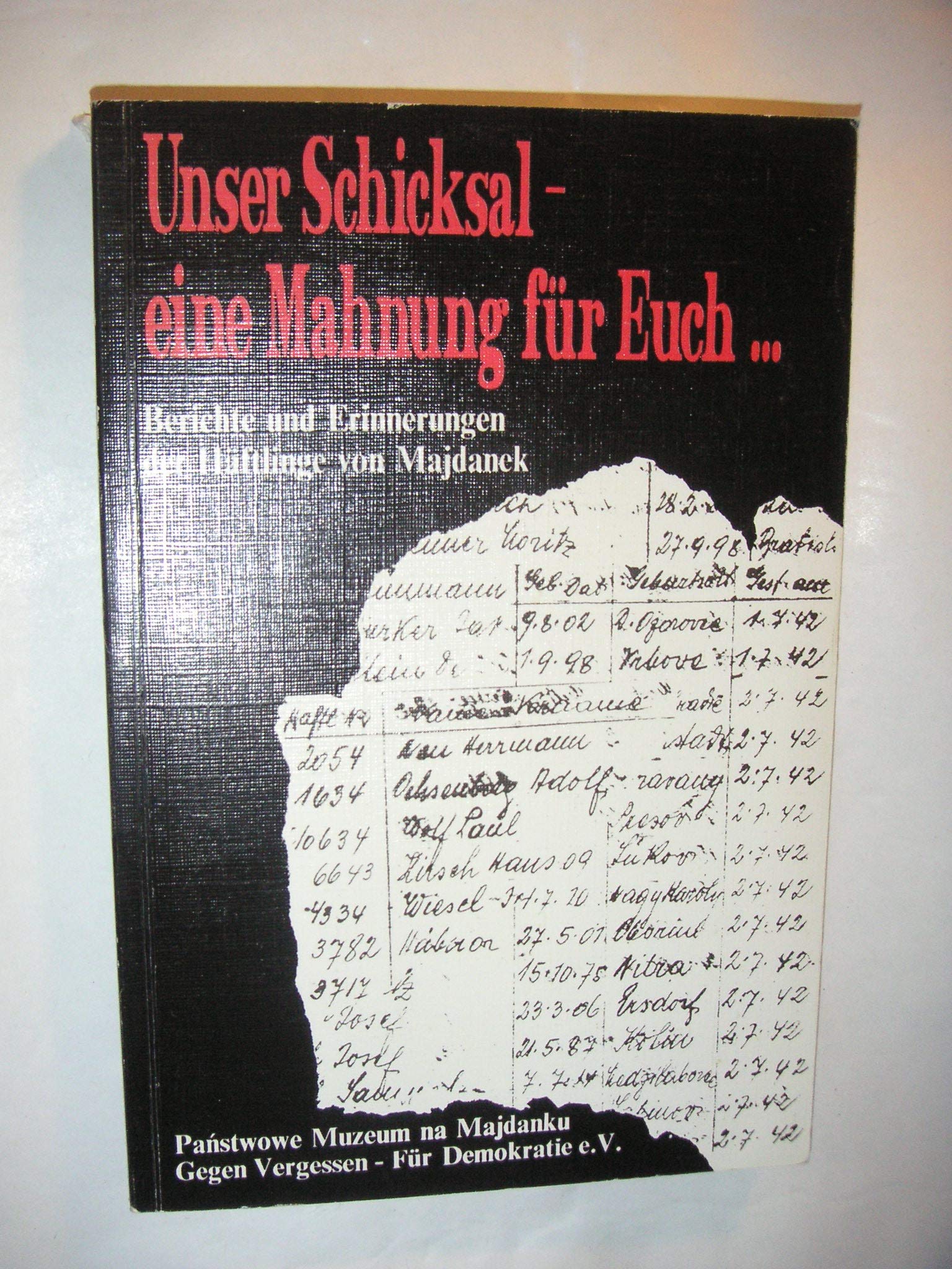 Unser Schicksal - Eine Mahnung Für Euch... Berichte und Erinnerungen der Häftlinge von Majdanek Books