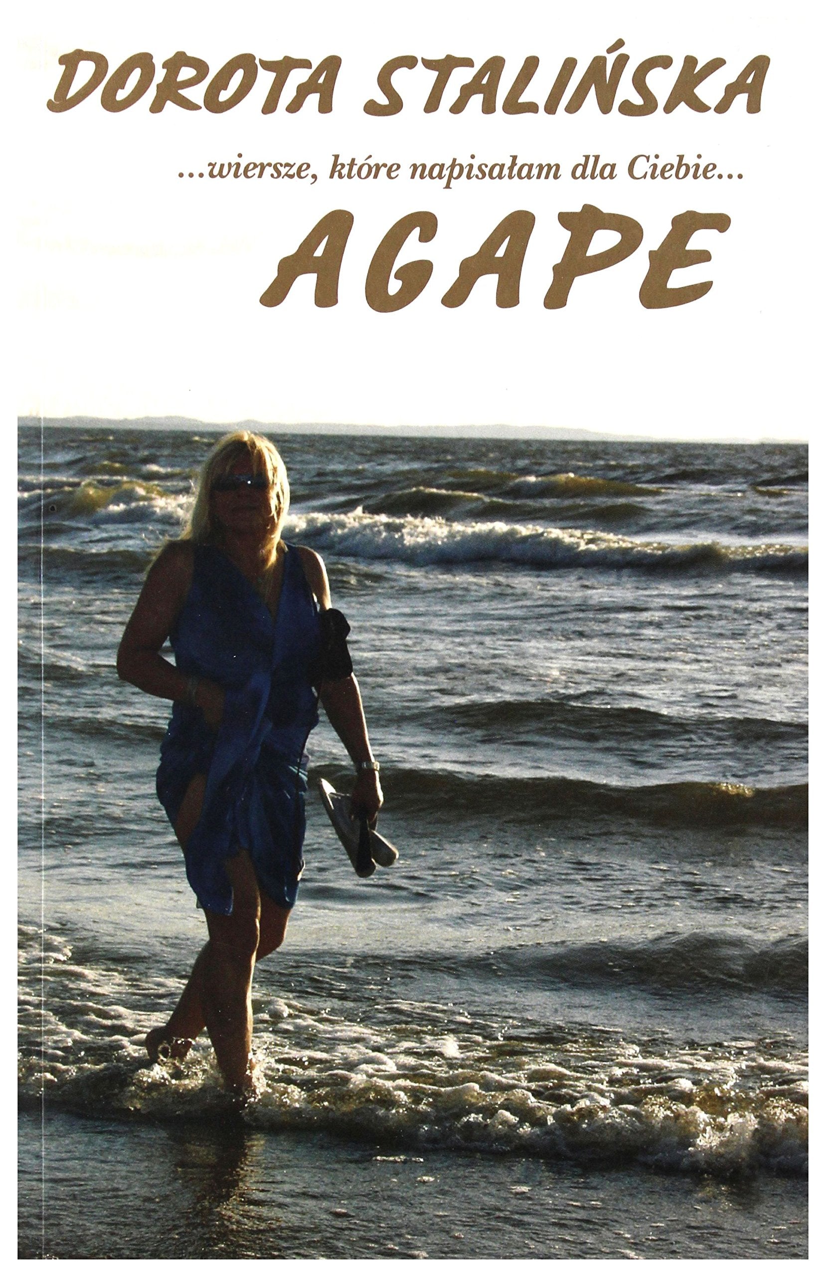 Agape. Wiersze, KtĂlre NapisaĹam Dla Ciebie ** - StaliĹska Dorota book