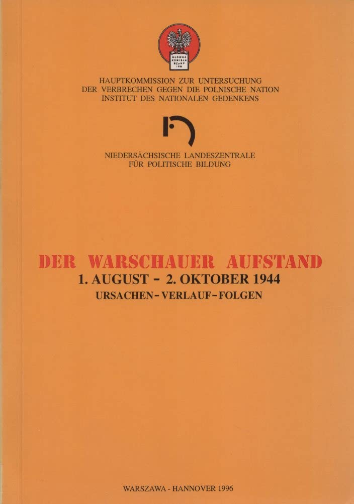 Der Warschauer Aufstand: 1. August - 2. Oktober 1944. Ursachen - Verlauf - Folgen. Books